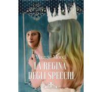 La regina degli specchi