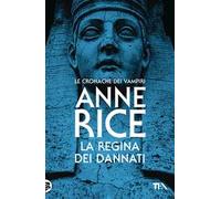 La regina dei dannati. Le cronache dei vampiri