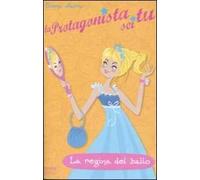 La regina del ballo. La protagonista sei tu