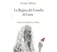 La regina del castello di carta. Dietro la maschera, il nulla