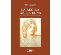 La regina della luna. Amalasunta, il fantasma, la memoria - 2025