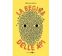 LA REGINA DELLE API - SESINO BEATRICE - PELLEDOCA EDITORE