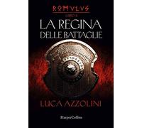 La regina delle battaglie. Romulus. Vol. 2