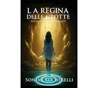 La Regina delle Grotte: Volume 1 della serie i Vaganti
