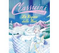 La regina delle nevi. Classicini. Ediz. a colori