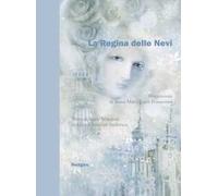 La regina delle nevi da Hans Christian Andersen. Ediz. illustrata
