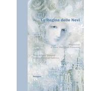 La regina delle nevi da Hans Christian Andersen. Ediz. illustrata