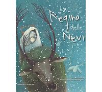 La regina delle nevi. Ediz. illustrata