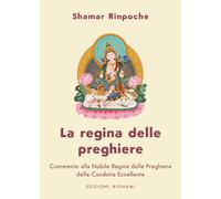 La regina delle preghiere - Shamar (Rinpoche)