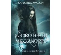 La Regina delle Streghe - Il Circolo di Mezzanotte Vol. 2, Avalon October, 2016