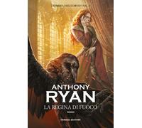 La regina di fuoco. L'ombra del corvo. Vol. 3 - Ryan Anthony