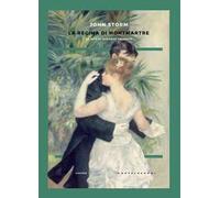 La regina di Montmartre. La vita di Suzanne Valadon