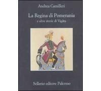 La regina di Pomerania e altre storie di Vigàta
