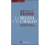 La regina e il cavallo. Quattro mosse contro il declino