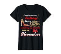 La Regina è Nata a Novembre 9 Entrando nel Mio Compleanno Maglietta