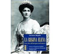 La regina Elena. Una vita all'insegna dell'amore - 2024 - Ares