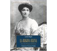 La regina Elena. Una vita all'insegna dell'amore - 2025 - Ares