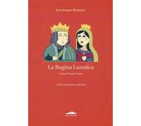 La regina lunatica. Testo francese a fronte