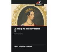 La Regina Ranavalona III: Dramma storico