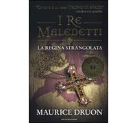 La regina strangolata. I re maledetti