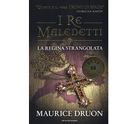 La regina strangolata. I re maledetti