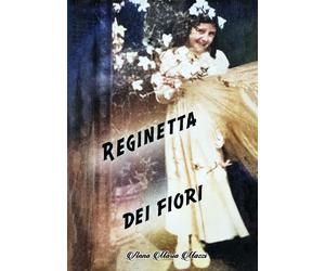 La reginetta dei fiori - [La Forgia Press]