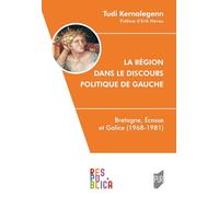 La région dans le discours politique de gauche: Bretagne, Écosse et Galice (1968-1981)