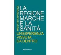 La Regione Marche e la sanità. Un'esperienza vissuta da dentro