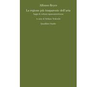 La regione più trasparente dell'aria. Saggi di cultura ispanoamericana