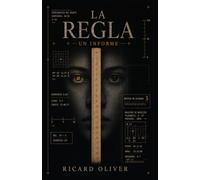 LA REGLA: Un Informe