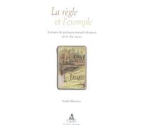 La règle et l'exèmple. A propos de quelques manuels du passé (XVII-XX siècles)