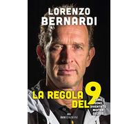 La regola del 9. Come sono diventato Mister Secolo