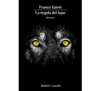 La regola del lupo - Vanni Franco