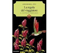 La regola del viaggiatore. Il continente inesplorato