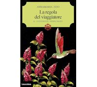 Libri Annamaria Zito - La Regola Del Viaggiatore. Il Continente Inesplorato
