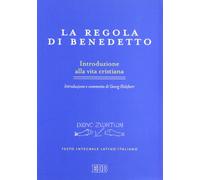 La regola di Benedetto. Introduzione alla vita cristiana. Introduzione e commento. Testo latino a fronte