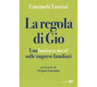 La regola di Gio. Una business novel sulle imprese familiari