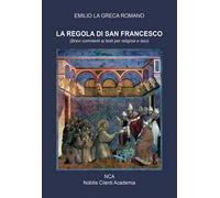 La Regola di San Francesco. Brevi commenti ai testi per religiosi e laici
