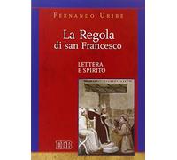La Regola di san Francesco. Lettera e spirito