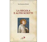La regola e altri scritti
