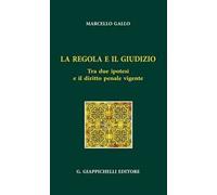 La regola e il giudizio. Tra due ipotesi e il diritto penale vigente
