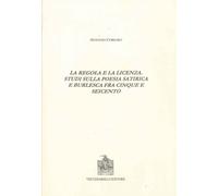 La regola e la licenza. Studi sulla poesia satirica e burlesca fr