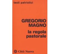 La regola pastorale [Dec 31, 1981] Gregorio Magno (san) and Lovato, M. T.