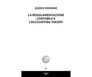 La regolamentazione contabile e l’accounting theory