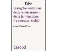 La regolamentazione delle remunerazioni della terminazione fra operatori mobili