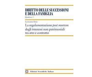 La regolamentazione post mortem degli interessi non patrimoniali tra atto e contratto