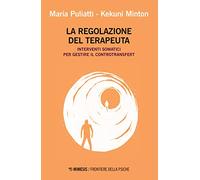 La regolazione del terapeuta. Interventi somatici per gestire il controtransfert