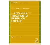 La regolazione del trasporto pubblico locale. Con aggiornamento online