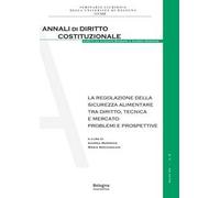 La regolazione della sicurezza alimentare tra diritto, tecnica e mercato: problemi e prospettive