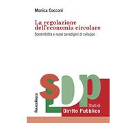 La regolazione dell'economia circolare. Sostenibilità e nuovi paradigmi di sviluppo